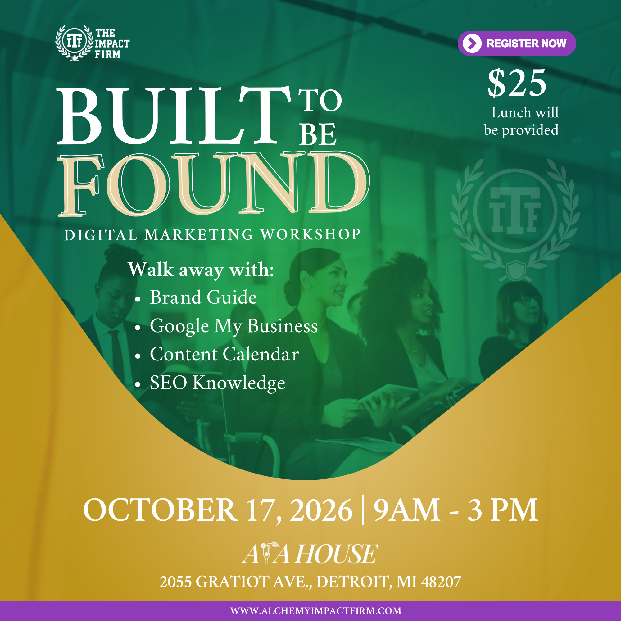 Built to Be Found — Digital Marketing Workshop. October 17, 2026, 9AM–3PM at AVA House, 2055 Gratiot Ave., Detroit, MI 48207. $25, lunch provided.